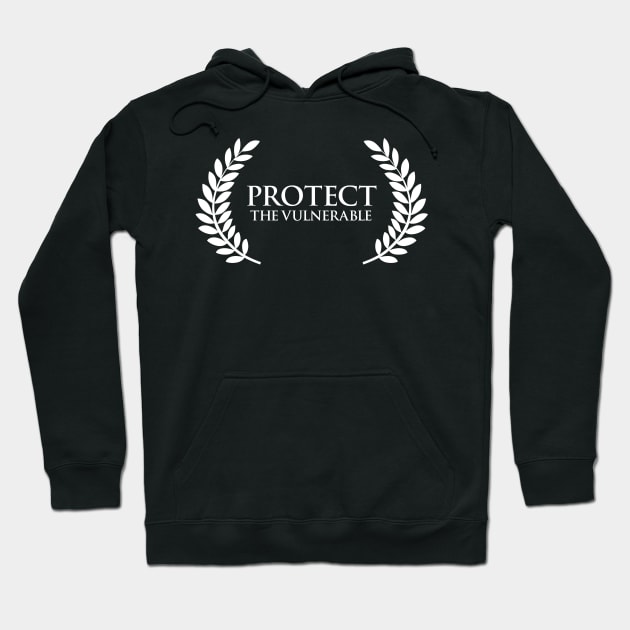 Protect The Vulnerable Hoodie by anonopinion